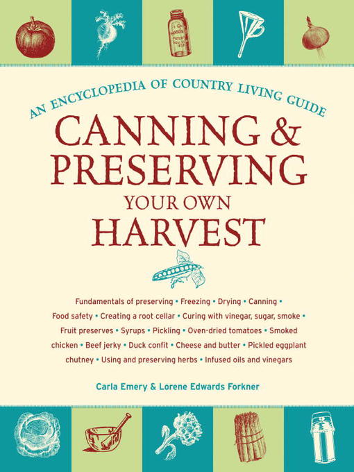 Title details for Canning & Preserving Your Own Harvest by Carla Emery - Available